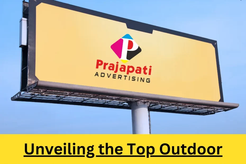 Unveiling-the-Top-Outdoor-Advertising-Companies-in-India-–-Prajapati-Advertising